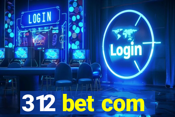 312 bet com